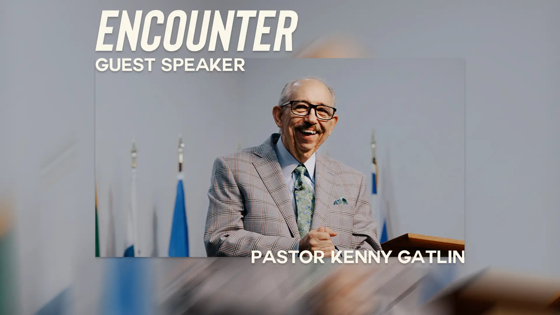 Pastor Kenny Gatlin Encounter Slide